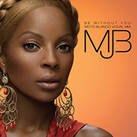 Mary J. Blige - Be Without You (Single)