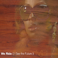 Mary J. Blige - We Ride (I See The Future) (Single)