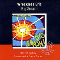 Wreckless Eric - Big Smash (Remastered) (CD 1)