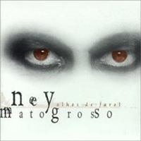 Ney Matogrosso - Olhos De Farol