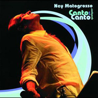 Ney Matogrosso - Canto Em Qualquer Canto