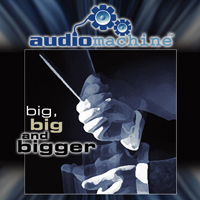 Audiomachine - Big, Big & Bigger