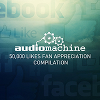 Audiomachine - 50,000 Likes Fan Appreciation (Promo)