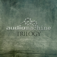 Audiomachine - Trilogy (Single)