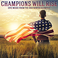 Audiomachine - Champions Will Rise - Epic Music from the 2014 Winter Olympics (Single)