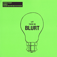Blurt - The Best of Blurt, Vol. 2: The Body That They Built To Fit The Car