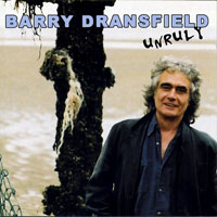 Dransfield, Barry - Unruly