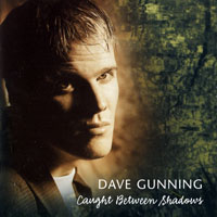 Gunning, Dave - Caught Between Shadows