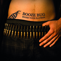 Booze Bug - Booze Your Illusion