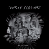 Days Of Collapse - We Got This Far