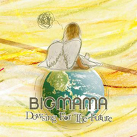 Bigmama - Dowsing For The Future