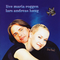 Roggen, Live Maria - Tu'ba