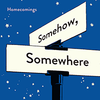 Homecomings - Somehow, Somewhere