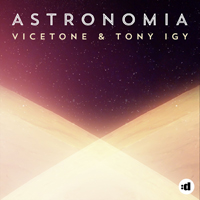Vicetone - Astronomia (feat. Tony Igy)