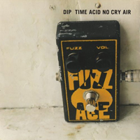 Dip (JPN) - Time Acid No Cry Air