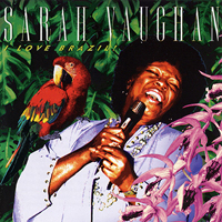 Sarah Vaughan - I Love Brazil! (Reissue 1994)