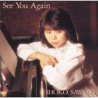 Sawada, Shoko - See You Again