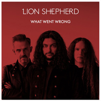 Lion Shepherd - What Went Wrong (Single)