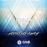 Slider & Magnit - Nothing Away [EP]