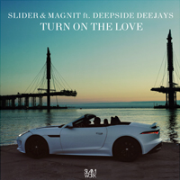 Slider & Magnit - Turn On The Love (Remixes) [EP]