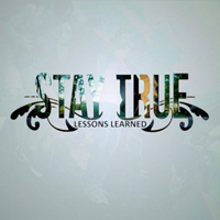 Stay True - Lessons Learned