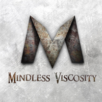 Mindless Viscosity - They