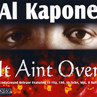 Al Kapone - It Aint Over (mixtape)