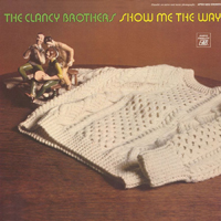 Clancy Brothers - Show Me the Way