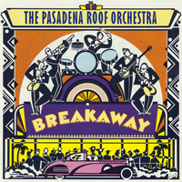 Pasadena Roof Orchestra - Breakaway