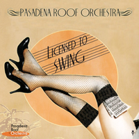 Pasadena Roof Orchestra - Licensed To Swing