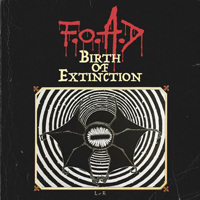 F.O.A.D. (SWE) - Birth Of Extinction