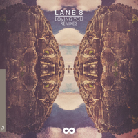Lane 8 - Loving You (The Remixes)
