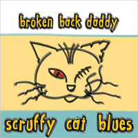 Broken Back Daddy - Scruffy Cat Blues