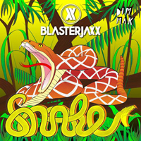 Blasterjaxx - Snake