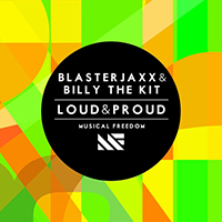 Blasterjaxx - Loud & Proud (with Billy The Kit) (Single)