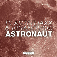 Blasterjaxx - Astronaut (feat. Ibranovski) (Single)