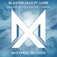 Blasterjaxx - Bizarre (with UHRE) (Boye & Sigvardt Remix) (Single)