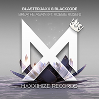 Blasterjaxx - Breathe Again (with Robbie Rosen) (Single)