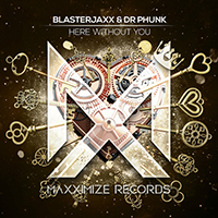 Blasterjaxx - Here Without You (with Dr Phunk) (Single)