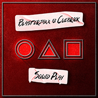 Blasterjaxx - Squid Play (with Cuebrick) (Single)