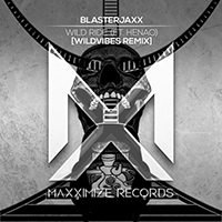 Blasterjaxx - Wild Ride (with Henao) (WildVibes Remix) (Single)