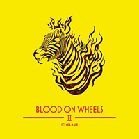 Blood On Wheels - It's All A Lie
