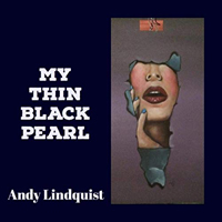 Lindquist, Andy - My Thin Black Pearl