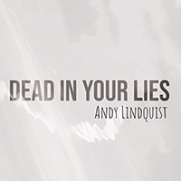 Lindquist, Andy - Dead In Your Lies