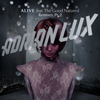 Adrian Lux - Alive (Remixes, Pt. 2) (Feat.)