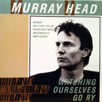 Head, Murray - Watching Ourselves Go By