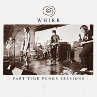 Whirr - Part Time Punks Sessions (Single)