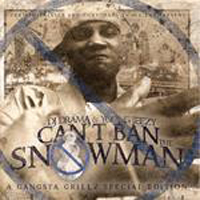 DJ Drama - DJ Drama & Young Jeezy - Can't Ban the Snowman Mixtape