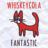 WHISKEYCOLA - Fantastic