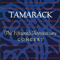 Tamarack - The Fifteenth Anniversary Concert